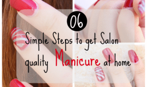 Step by Step Guide to Perfect Manicure at Home